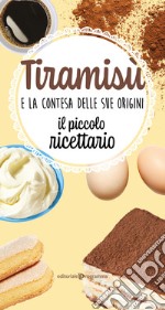 Tiramisù e la contesa delle sue origini. Il piccolo ricettario libro