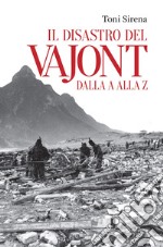 Il disastro del Vajont dalla a alla z libro