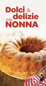 Dolci e delizie della nonna libro