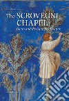 The Scrovegni chapel. Giotto and the canticle of nature libro