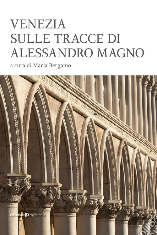 Venezia sulle tracce di Alessandro Magno