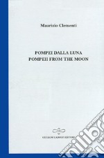 Pompei dalla luna-Pompeii from the moon libro