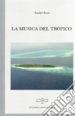 La musica del tropico libro