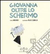 Giovanna dietro lo schermo libro di Nota Davide