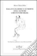 Die Weise von Liebe und Tod des Cornets Christoph Rilke-Ballata d'amore e di morte dell'alfiere Cristoforo Rilke libro