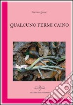 Qualcuno fermi Caino