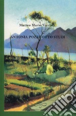 Antonia Pozzi. Otto studi