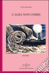 L'alba non corre libro