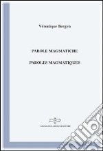 Parole magmatiche-Paroles magmatiques libro