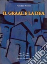 Il Graal e la dea libro