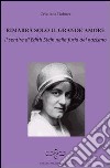 Rimarrà solo il grande amore. Il sentire di Edith Stein nella furia del nazismo libro