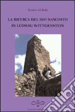 La ricerca del Dio nascosto in Ludwig Wittgenstein libro