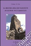 La ricerca del Dio nascosto in Ludwig Wittgenstein libro di Di Bella Teodoro