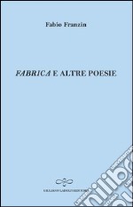 «Fabrica» e altre poesie libro