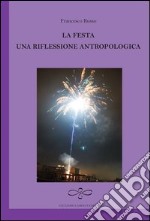 La festa. Una riflessione antropologica libro