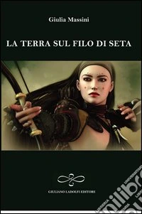 La terra sul filo di seta