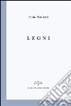 Legni libro di Pistoletti Paolo