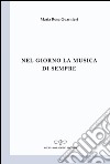 Nel giorno la musica di sempre libro di Guarnieri M. Rosa