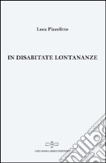 In disabitate lontananze libro