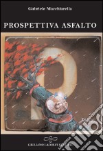 Prospettiva asfalto libro