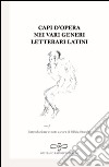 Capi d'opera nei vari generi letterari latini libro di Stucchi S. (cur.)