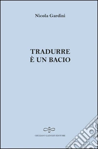 Tradurre è un bacio libro