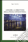 Atelier. La rilettura della poesia novecentesca libro