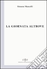 La giornata altrove libro