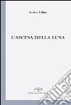 L'ascesa della luna libro