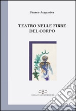 Teatro nelle fibre del corpo libro