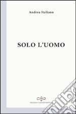 Solo l'uomo libro