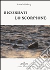 Ricordati lo scorpione libro di Goldemberg Isaac