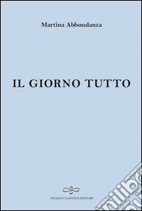 Il giorno tutto libro