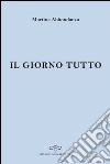 Il giorno tutto libro