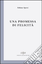 Una promessa di felicità libro