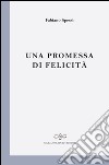 Una promessa di felicità libro