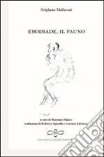 Erodiale e il fauno. Testo francese e italiano libro