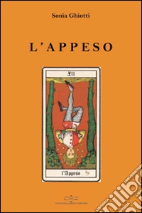 L'appeso. Viaggio verso il rinnovamento libro