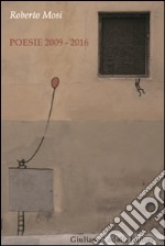 Poesie 2009-2016 libro