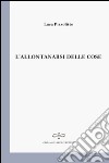 L'allontanarsi delle cose libro