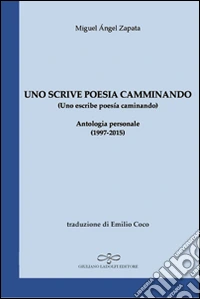 Uno scrive poesia camminando libro