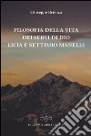 Filosofia della vita dei Servi di Dio Licia e Settimio Manelli libro