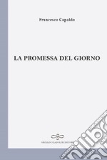 La promessa del giorno libro