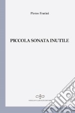 Piccola sonata inutile libro