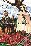 La rosa senza spine libro