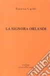 La signora Orlandi libro di Capaldo Francesco