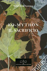 Il sacrificio. Ko-Mython libro
