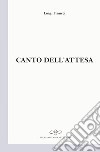 Canto dell'attesa libro di Finucci Luigi