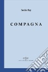 Compagna. Testo inglese a fronte libro