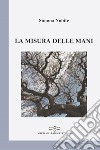 La misura delle mani libro